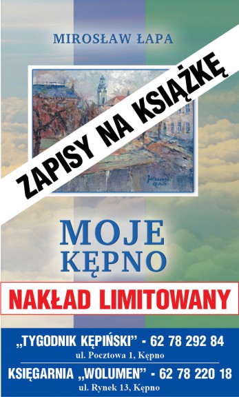  Wznowiona edycja książki Mirosława Łapy "Moje Kępno". 