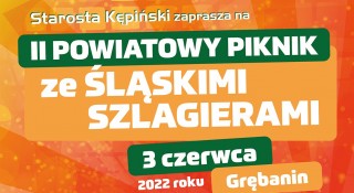  Starosta Kępiński zaprasza na II Powiatowy Piknik ze Śląskimi Szlagierami